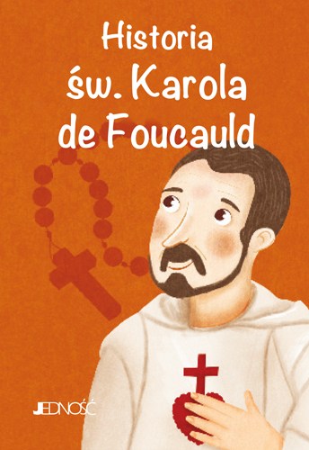 Wielcy przyjaciele Jezusa_Historia sw Karola de Foucauld_max